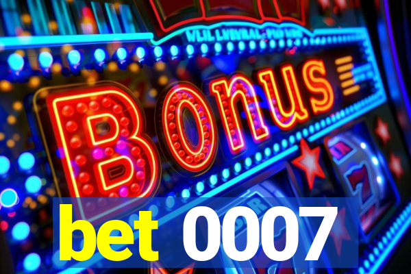 bet 0007